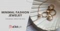 Minimal Fashion Jewelry as Your Everyday Staple
