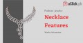 Some Worthy Information about Necklace Features