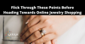 Flick Through These Points Before Heading Towards Online Jewelry Shopping