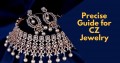 Your Precise Guide for an Insight of CZ Jewelry